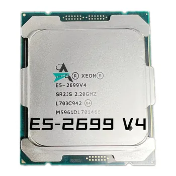 Naudoti Xeon CPU E5-2699V4 2.20 GHz 22 Šerdys 55M LGA2011-3 E5-2699 V4 procesorius E5 2699V4 nemokamas pristatymas E5 2699 V4