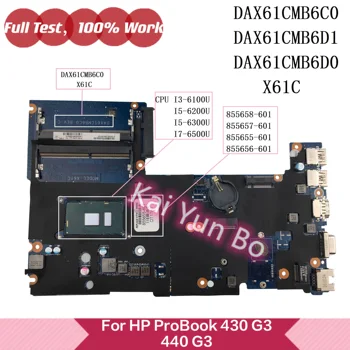 HP 430 G3 440 G3 Nešiojamas Plokštė DAX61CMB6C0 DAX61CMB6D1 DAX61CMB6D0 X61C Su I3-6100U I5-6200U I5-6300U I7-6500U CPU