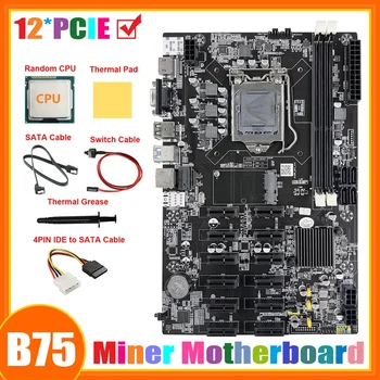 B75 12 PCIE ETH Kasybos Plokštė+CPU+4PIN IDE Į SATA Kabelis+SATA Kabelis+Switch Kabelis+Terminis Tepalas+Šilumos Padas