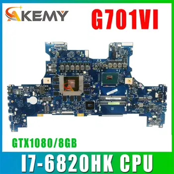 G701V I7-6820HK CPU GTX1080/8GB Sąsiuvinis Mainboard ASUS G701VI ROG G701 G701VIK Nešiojamas Plokštė Pagrindinė plokštė BANDYMO GERAI DDR4